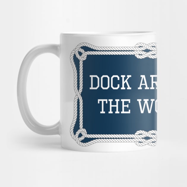 Dock around the world nautical quote by KLEDINGLINE